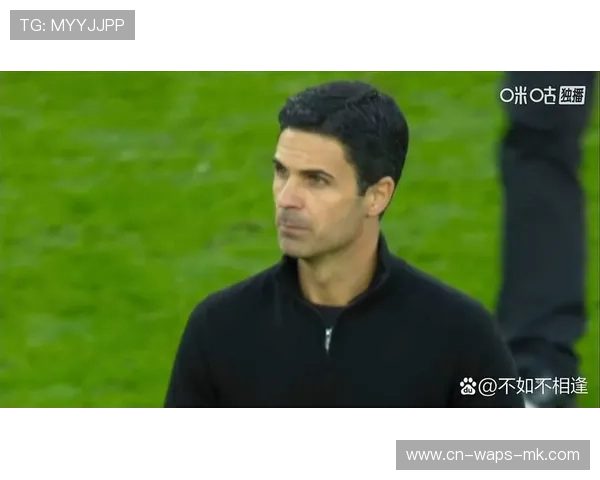 阿森纳关注法甲妖星，阿尔特塔渴望更多选择，阿尔特塔主教练